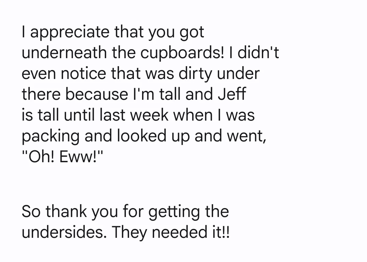 Client text appreciating that the undersides of the cabinets were cleaned